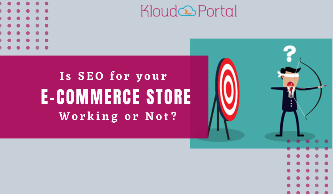 How to Know if SEO for your e-Commerce Store is Working