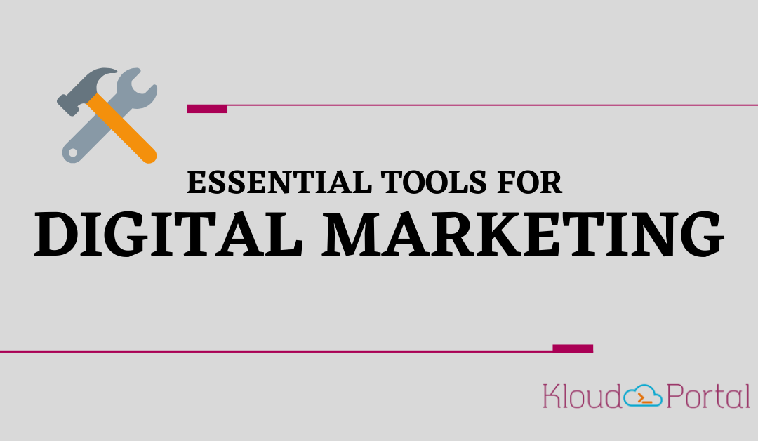 Essential Tools for Digital Marketing