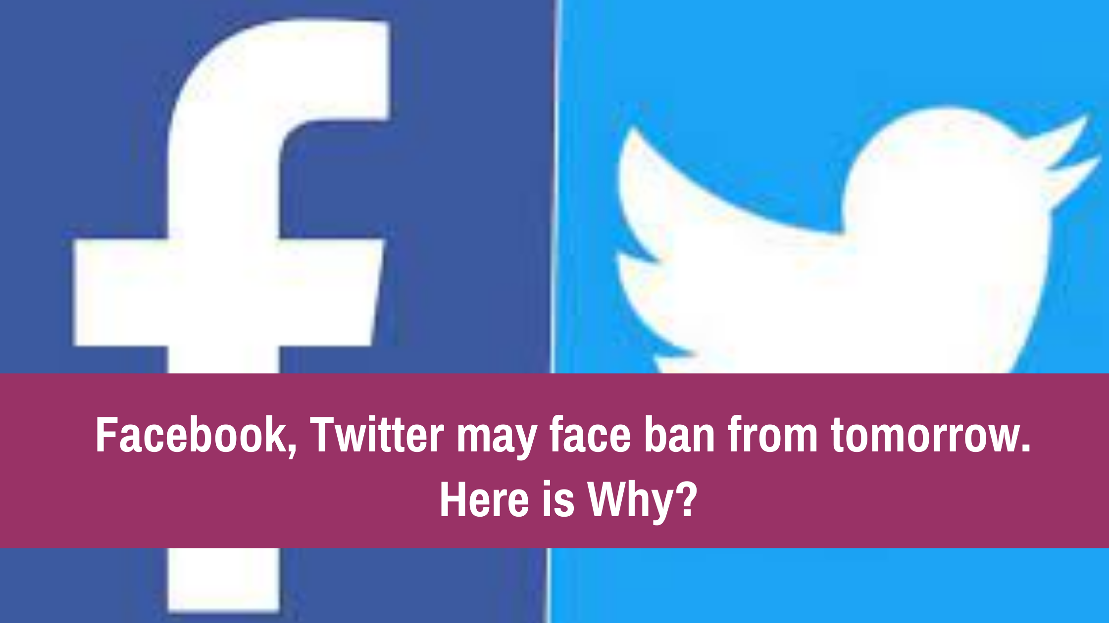 Facebook, Twitter may face ban. Here is Why?