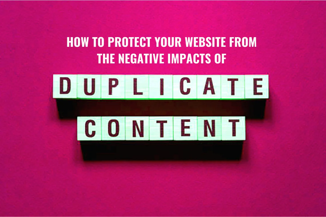 How to protect your website from the negative impacts of duplicate content